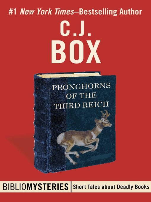 Title details for Pronghorns of the Third Reich by C. J. Box - Available